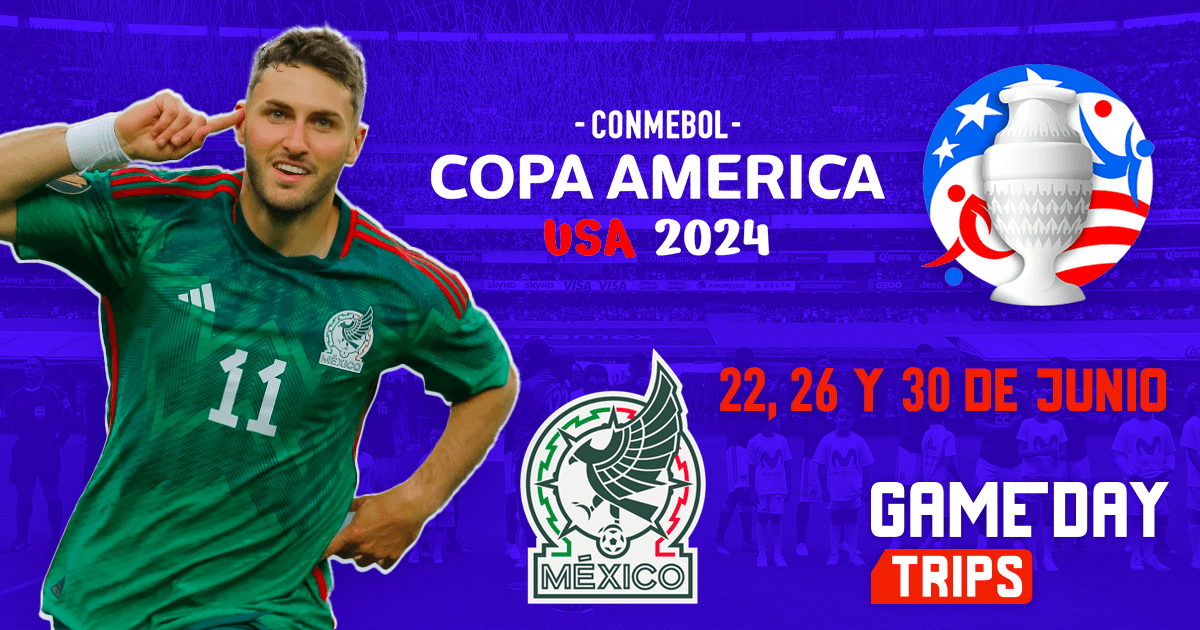 Copa América 2024 Selección Mexicana Game Day Trips Paquetes y